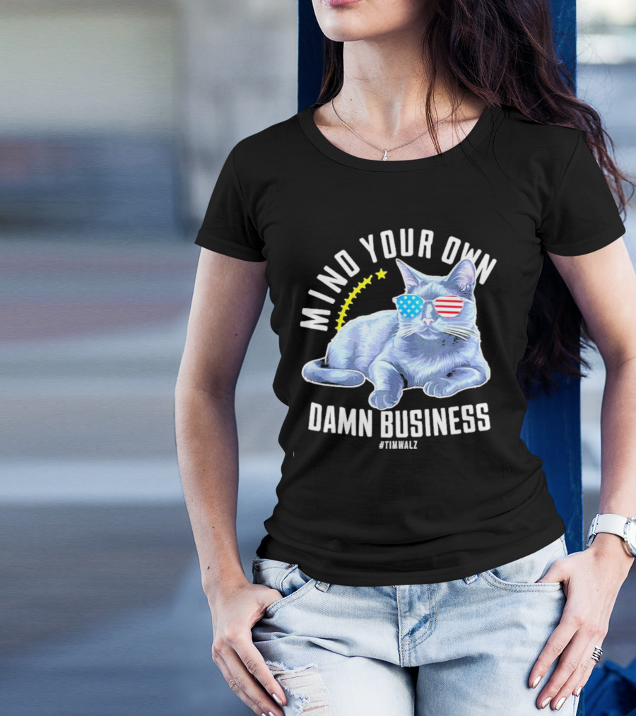Mind Your Own Damn Business American Flag Sunglasses Cat #TimWalz T-Shirt