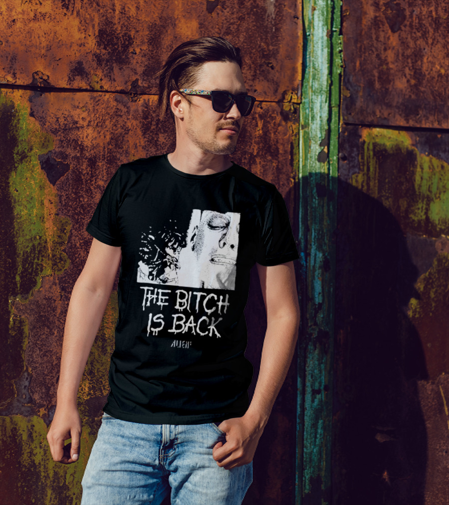 The Bitch Is Back Alien Movie T-Shirt