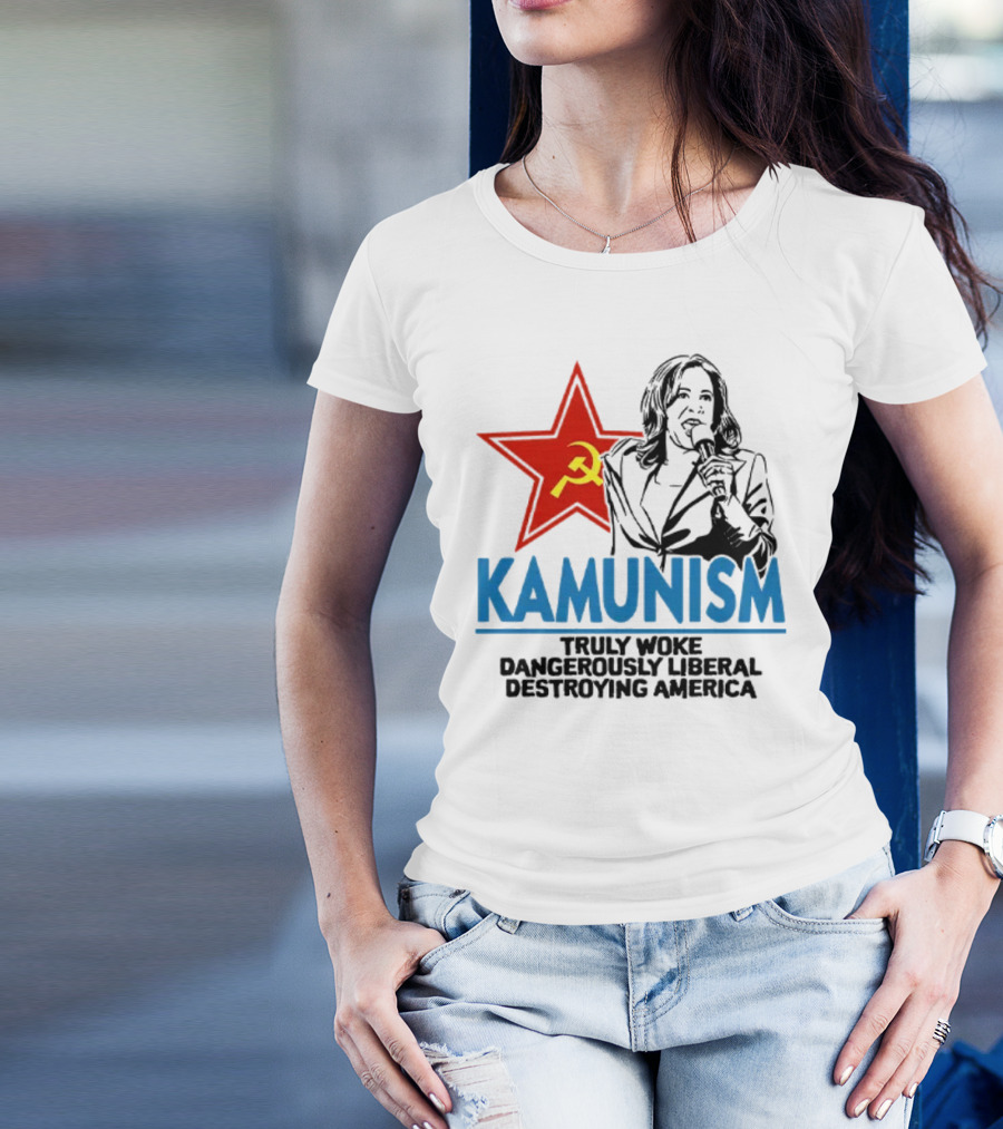 Kammunism Kamala Harris Truly Woke Dangerously Liberal Destroying America T-Shirt