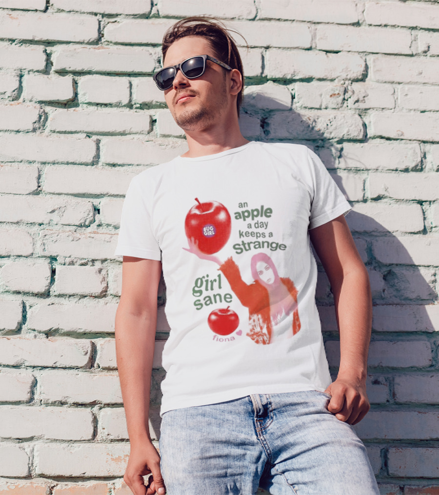 Buggirl200 Store An Apple A Day Keeps A Strange Girl Sane Fiona T-Shirt
