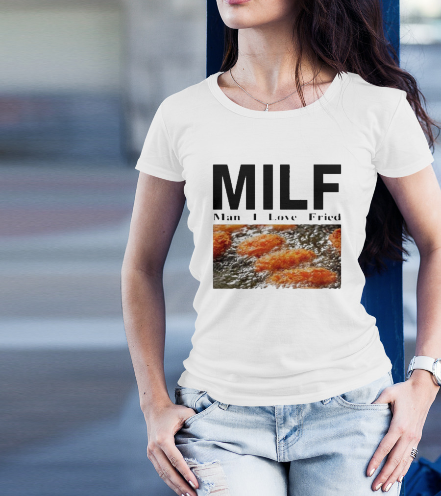 MILF Man I Love Fried Chicken Nuggets T-Shirt