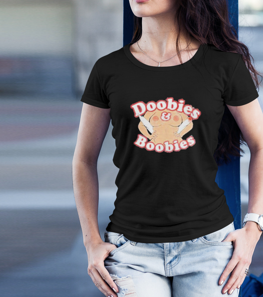 Doobies And Boobies Fun T-Shirt