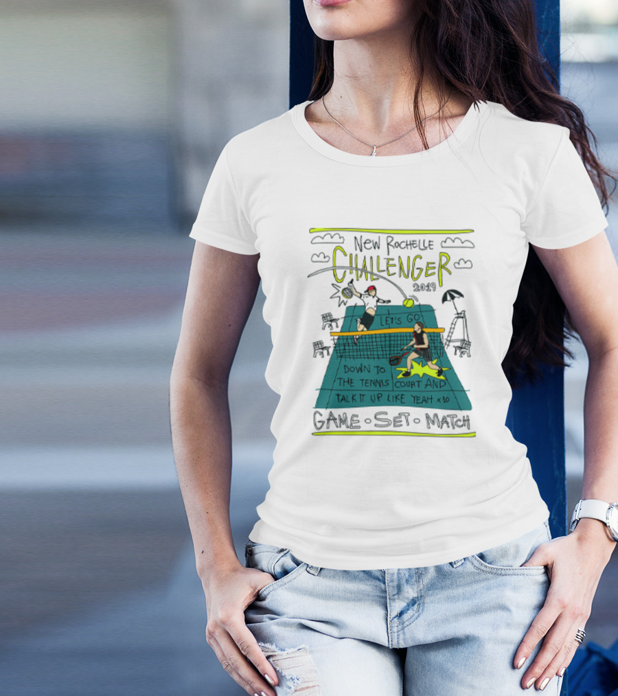 New Rochelle Challenger 2049 Let's Go Down To The Tennis Court And Talk It Up Like Yeah Game Set Match T-Shirt