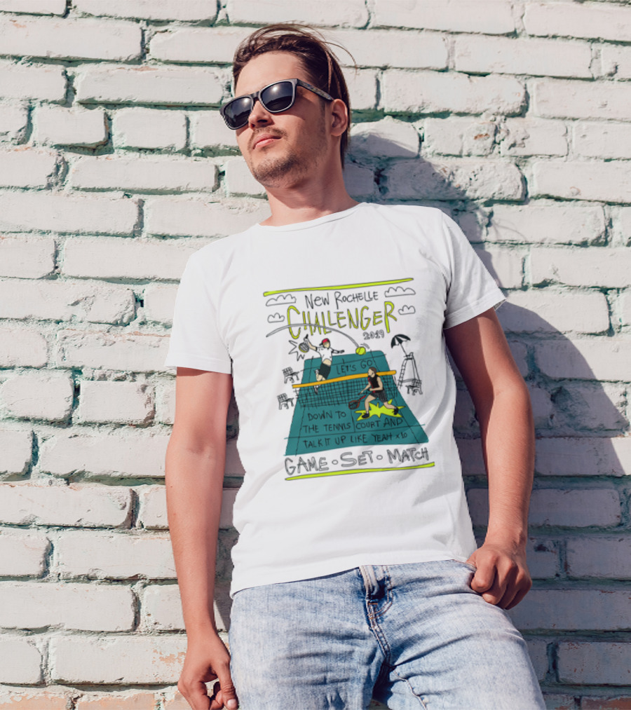 New Rochelle Challenger 2049 Let's Go Down To The Tennis Court And Talk It Up Like Yeah Game Set Match T-Shirt