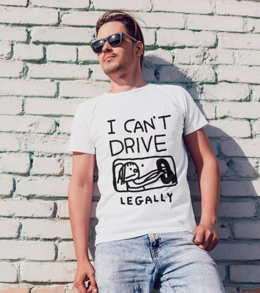 I Can’t Drive Legally Funny Cartoon Drawing T-Shirt