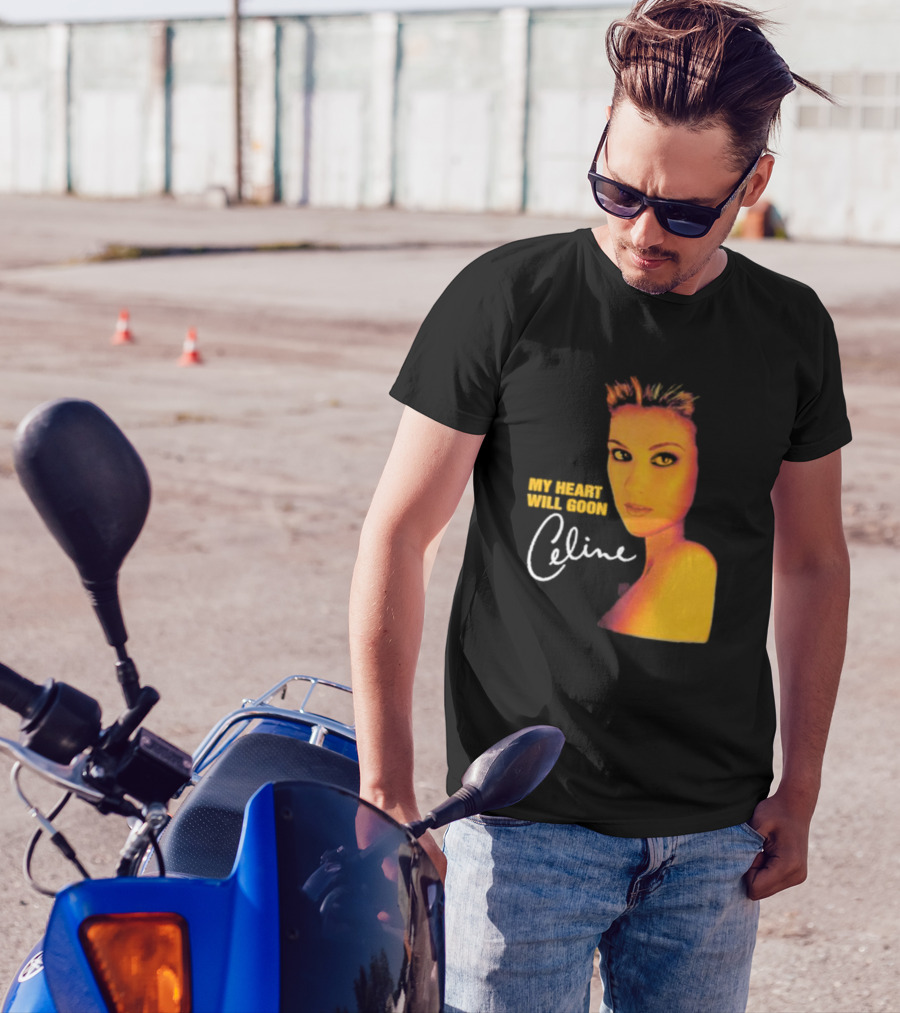 My Heart Will Goon Celine T-Shirt