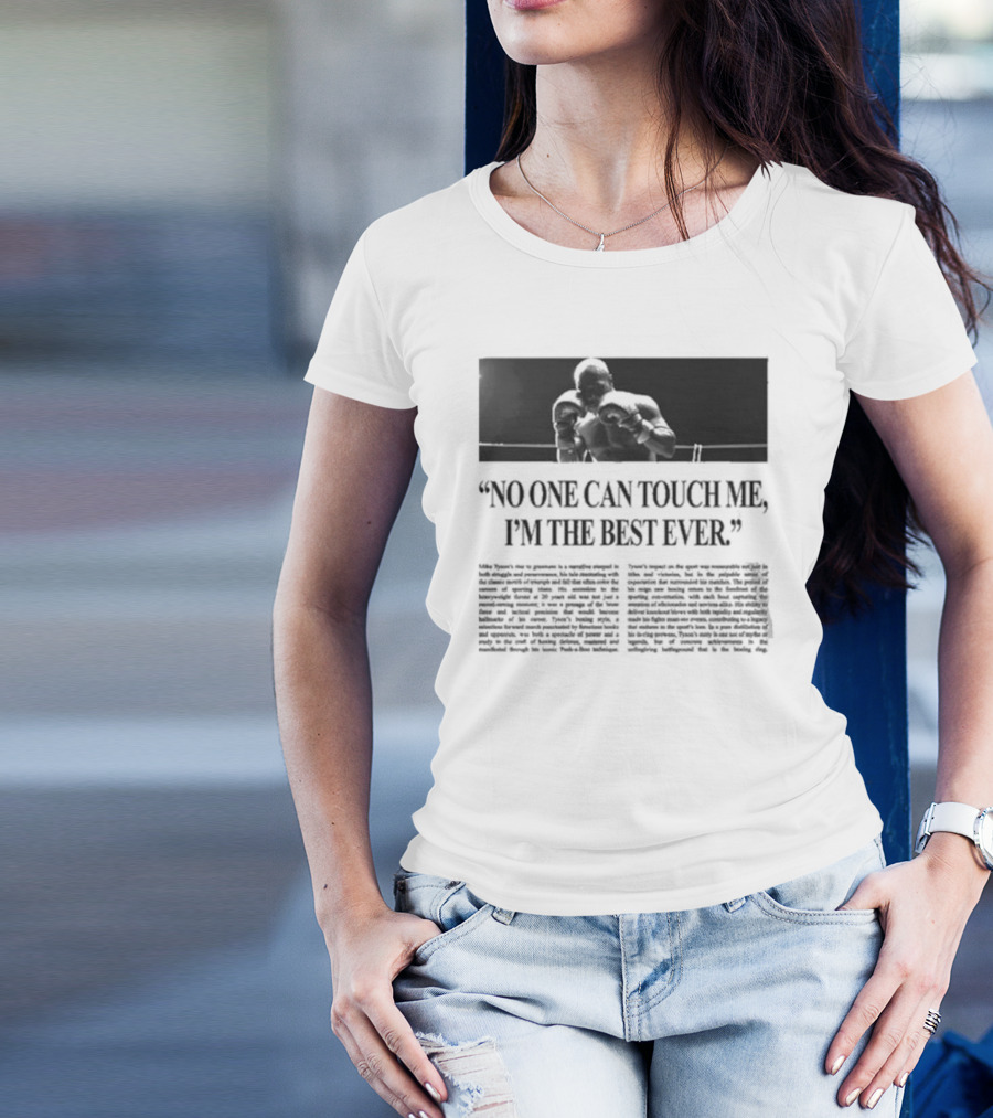Mike Tyson No One Can Touch Me, I’m The Best Ever T-Shirt