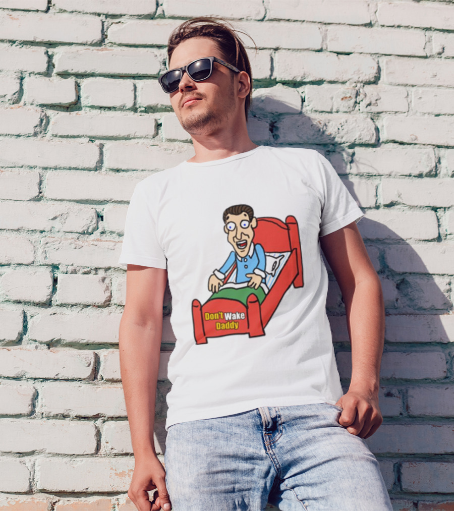 Man Sleeping Don't Wake Daddy Funny Cartoon Bed T-Shirt
