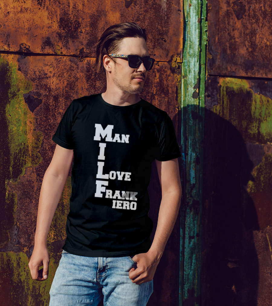 MILF Man I Love Frank Iero Text Style Vertical Alignment T-Shirt