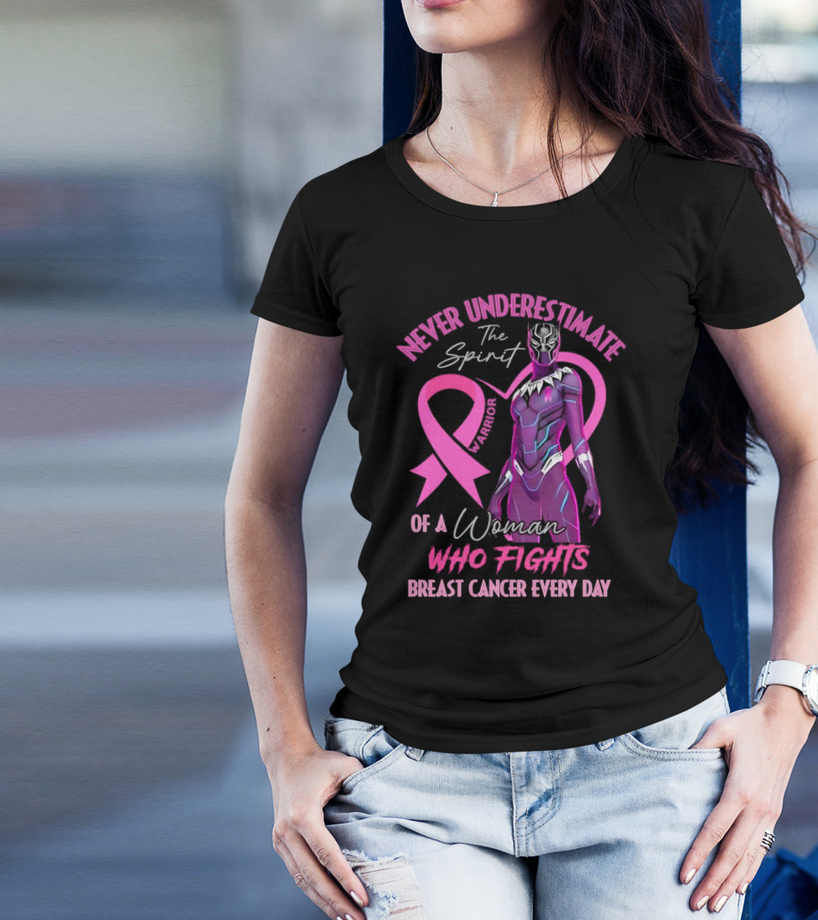 Never Underestimate The Spirit Warrior Woman Who Fights Breast Cancer Every Day T-Shirt