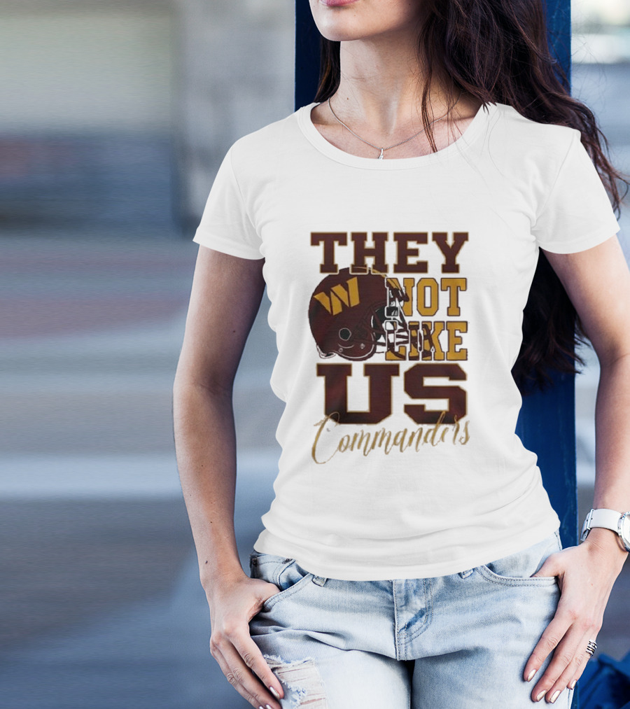 They Not Like Us Commanders Football Helmet T-Shirt