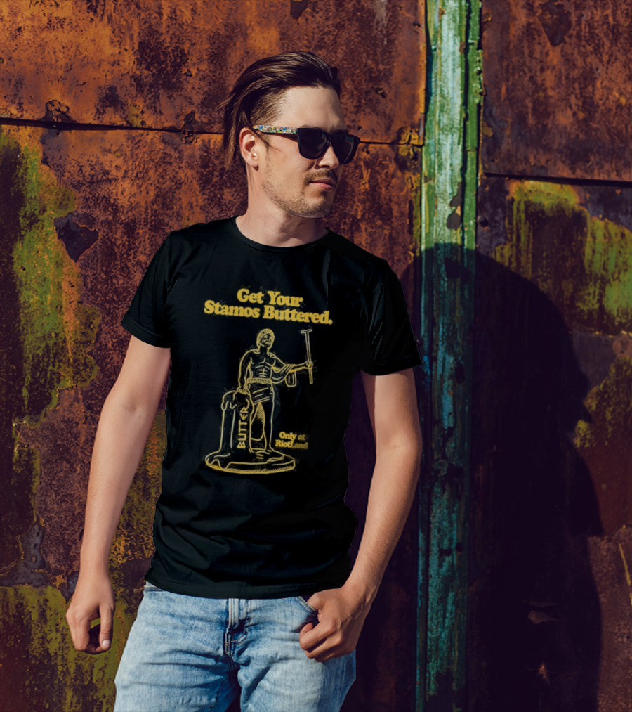 Get Your Stamos Buttered Only At RiotLand T-Shirt