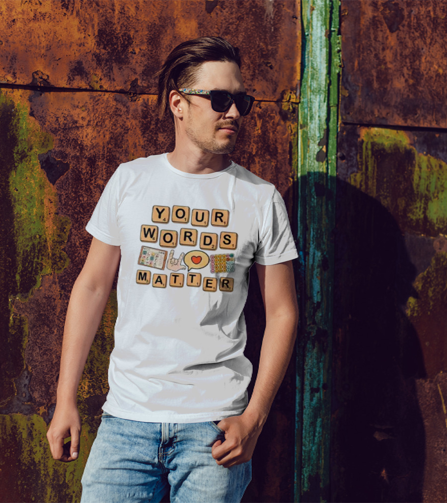 Your Words Matter AAC SPED Teacher Inclusion Communication Symbols T-Shirt
