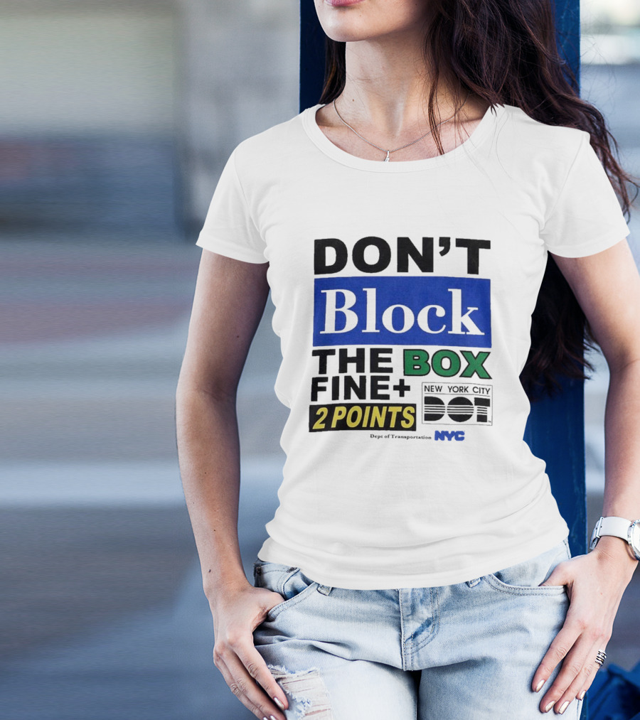 NYC Department Of Transportation Don't Block The Box Fine 2 Points T-Shirt