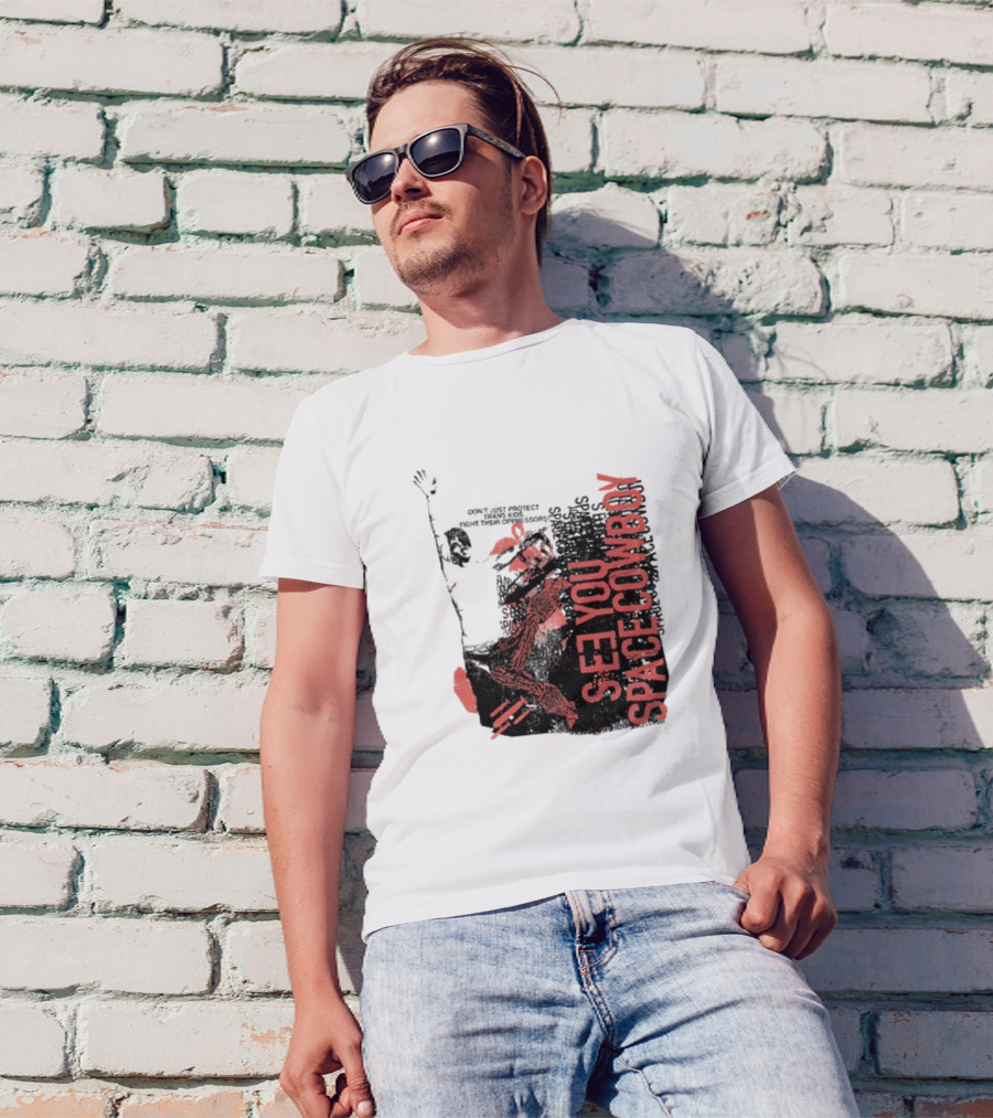 SeeYouSpaceCowboy Don’t Just Protect Fight Their Oppressors T-Shirt
