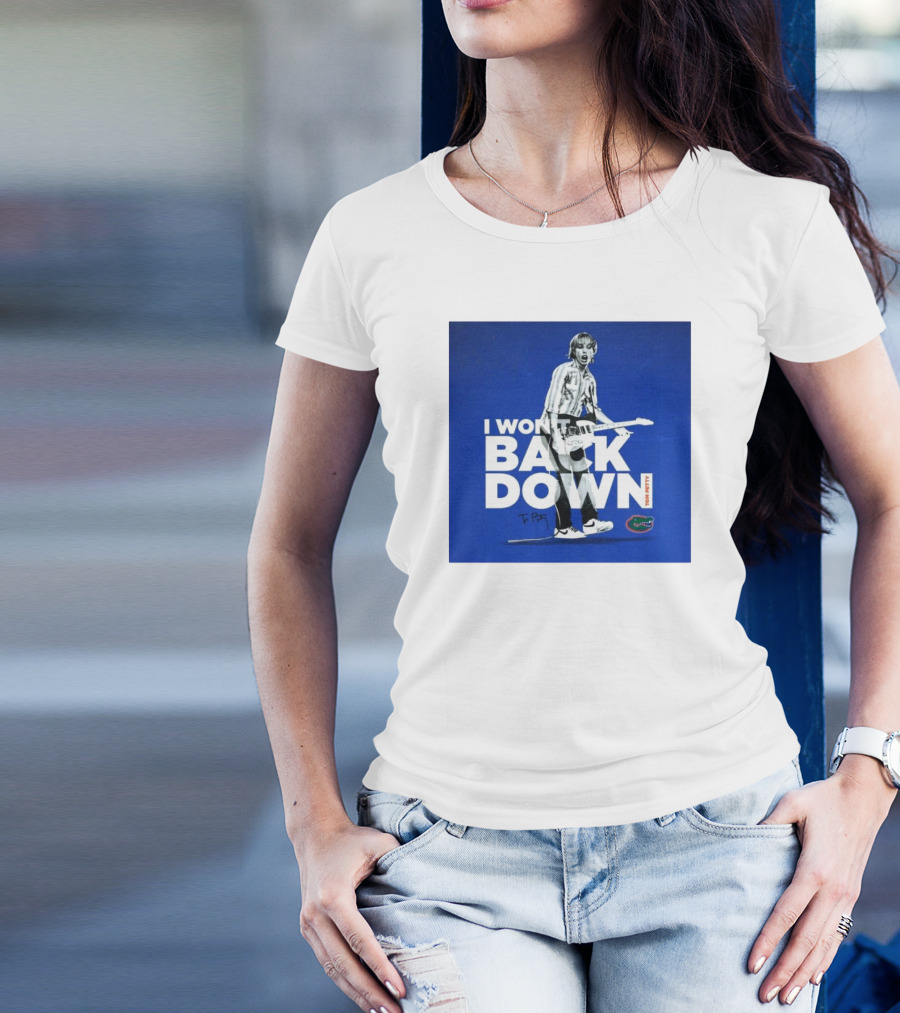 I Won’t Back Down Tom Petty Florida Gators T-Petty Signature T-Shirt