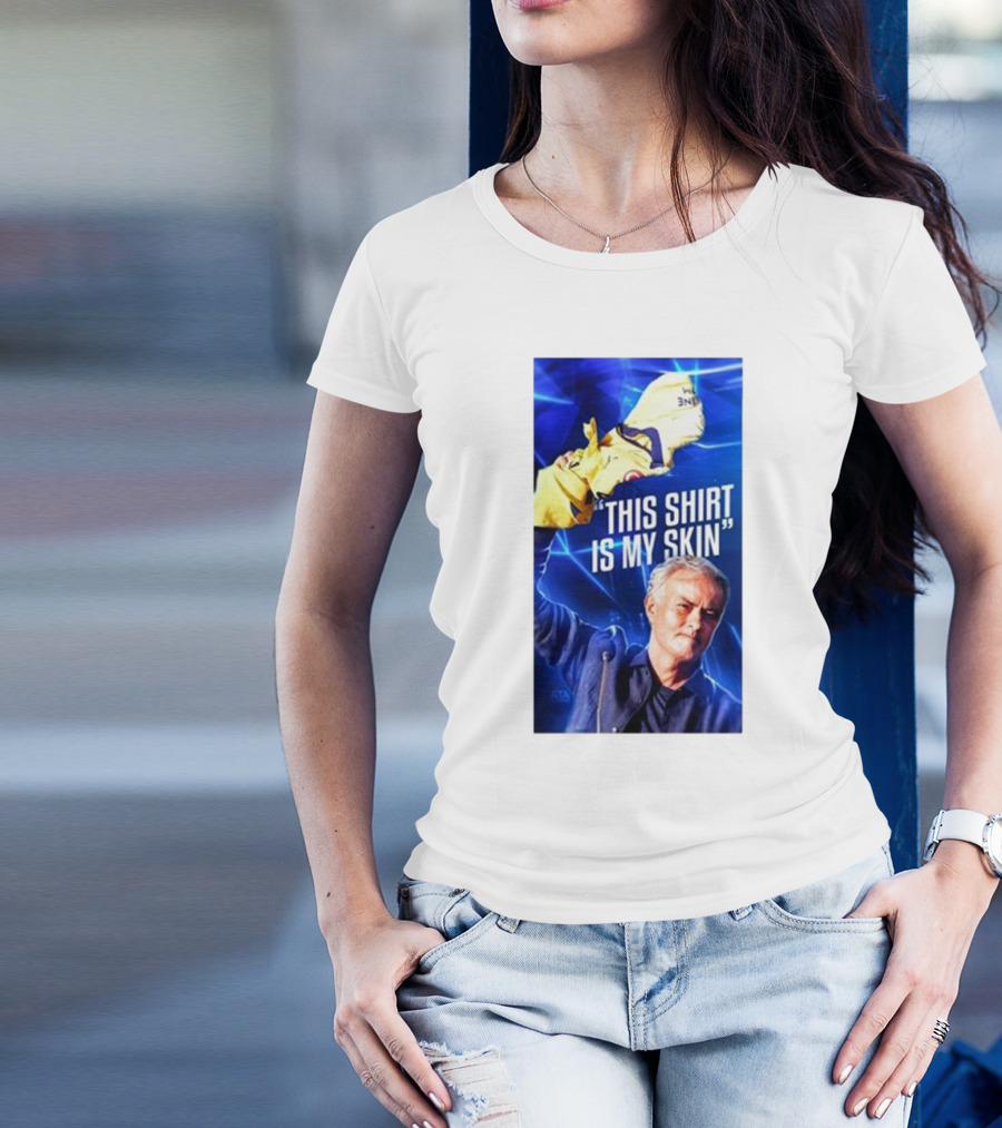 This Shirt Is My Skin José Mourinho Motivational T-Shirt