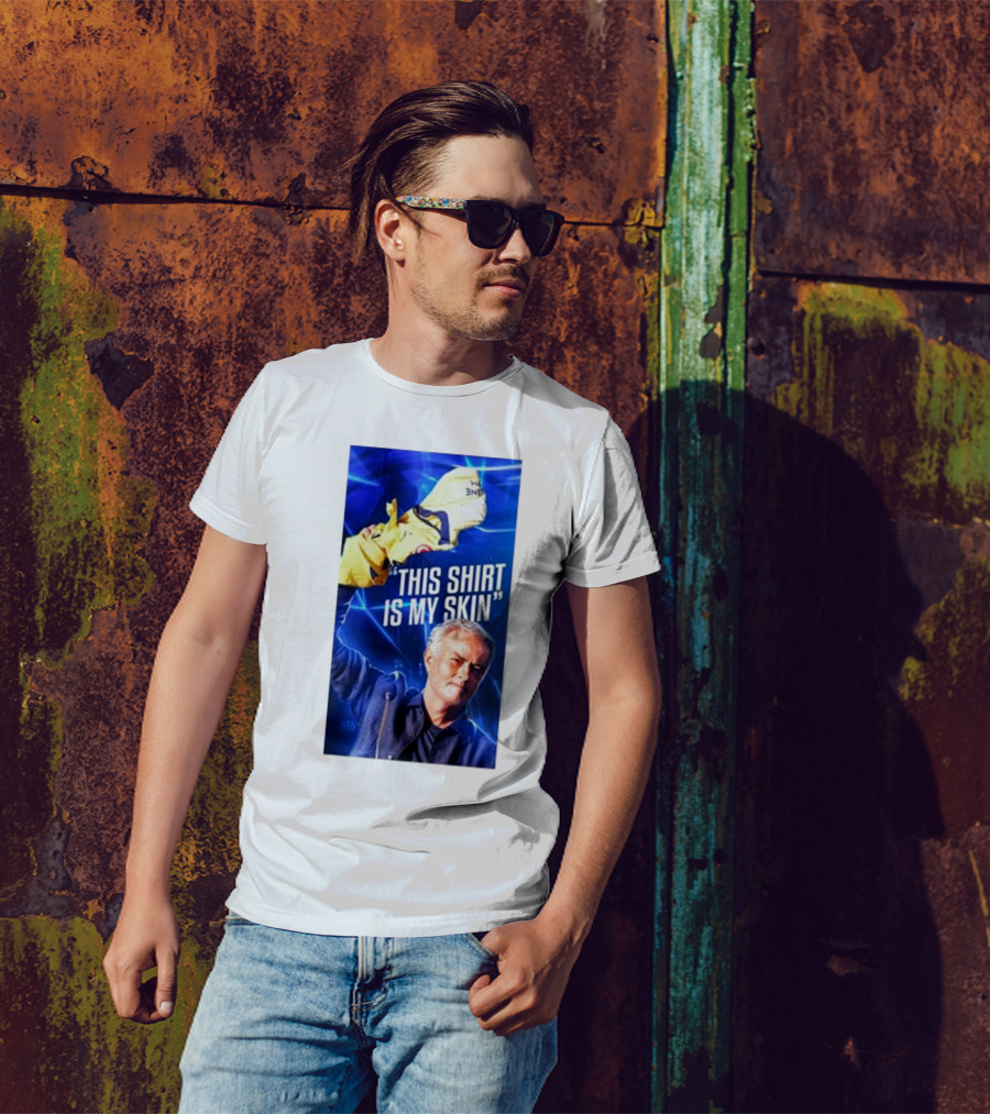 This Shirt Is My Skin José Mourinho Motivational T-Shirt