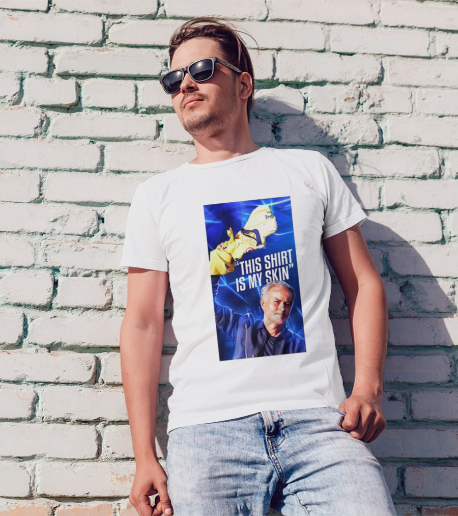 This Shirt Is My Skin José Mourinho Motivational T-Shirt