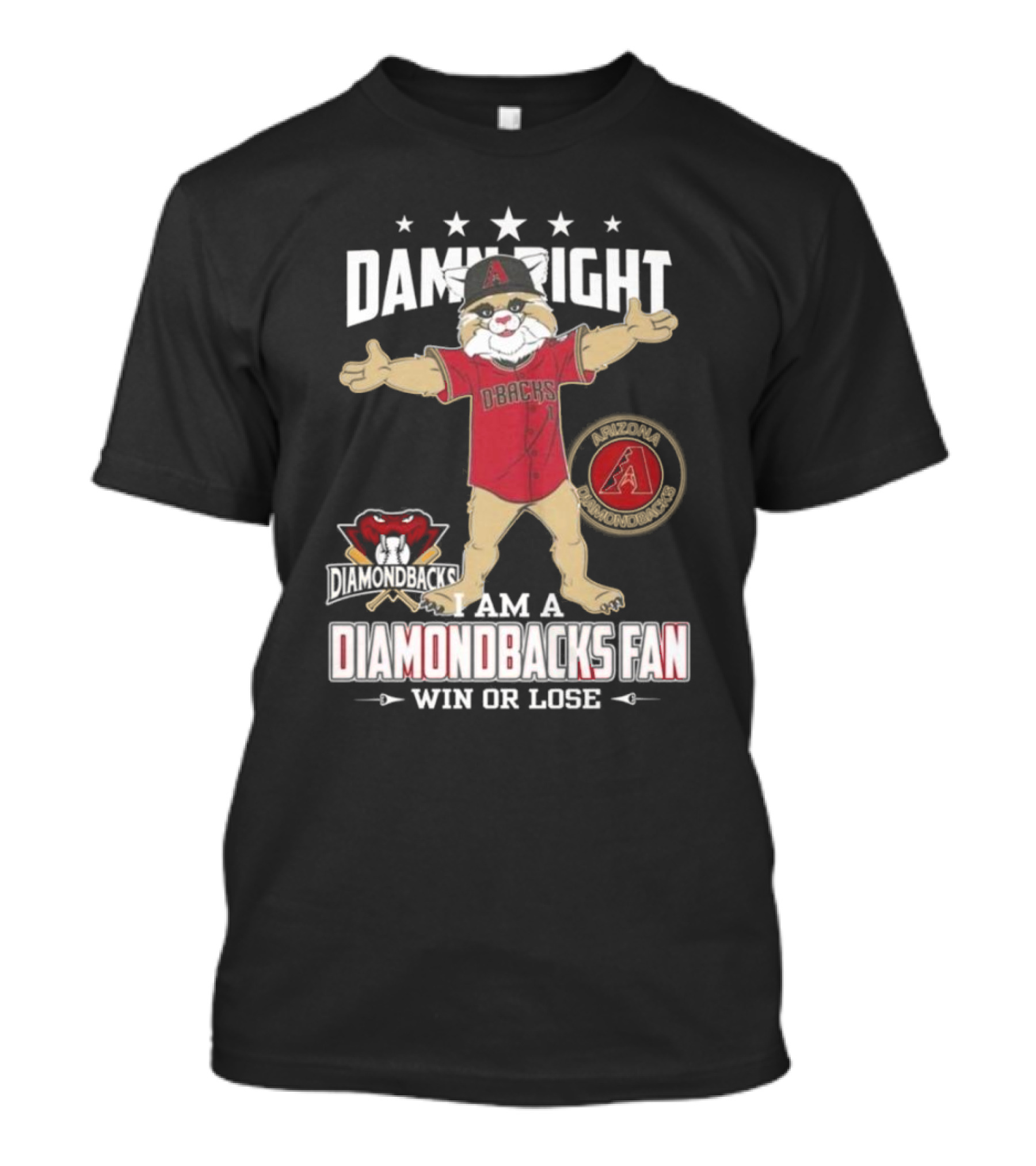 Damn Right I Am A Arizona Diamondbacks Fan Win Or Lose Mascot T-Shirt