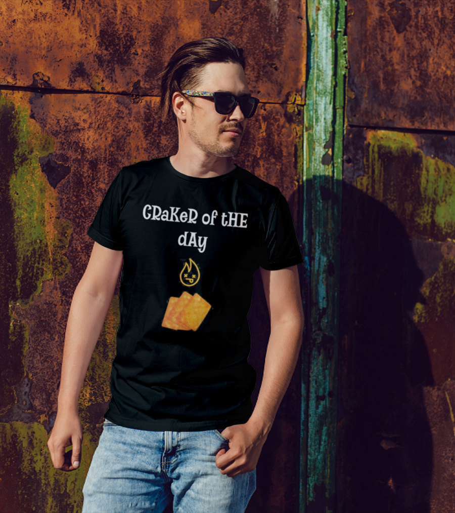 Craker Of The Day Funny Burning Faces With Crackers T-Shirt
