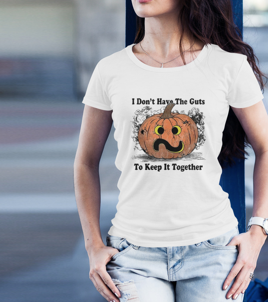 I Don’t Have The Guts To Keep It Together Halloween Pumpkin T-Shirt