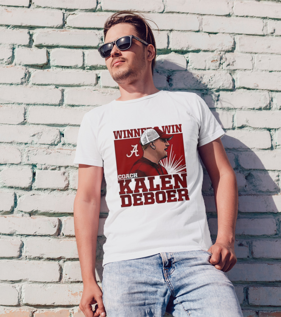 Winners Win Coach Kalen DeBoer Alabama T-Shirt