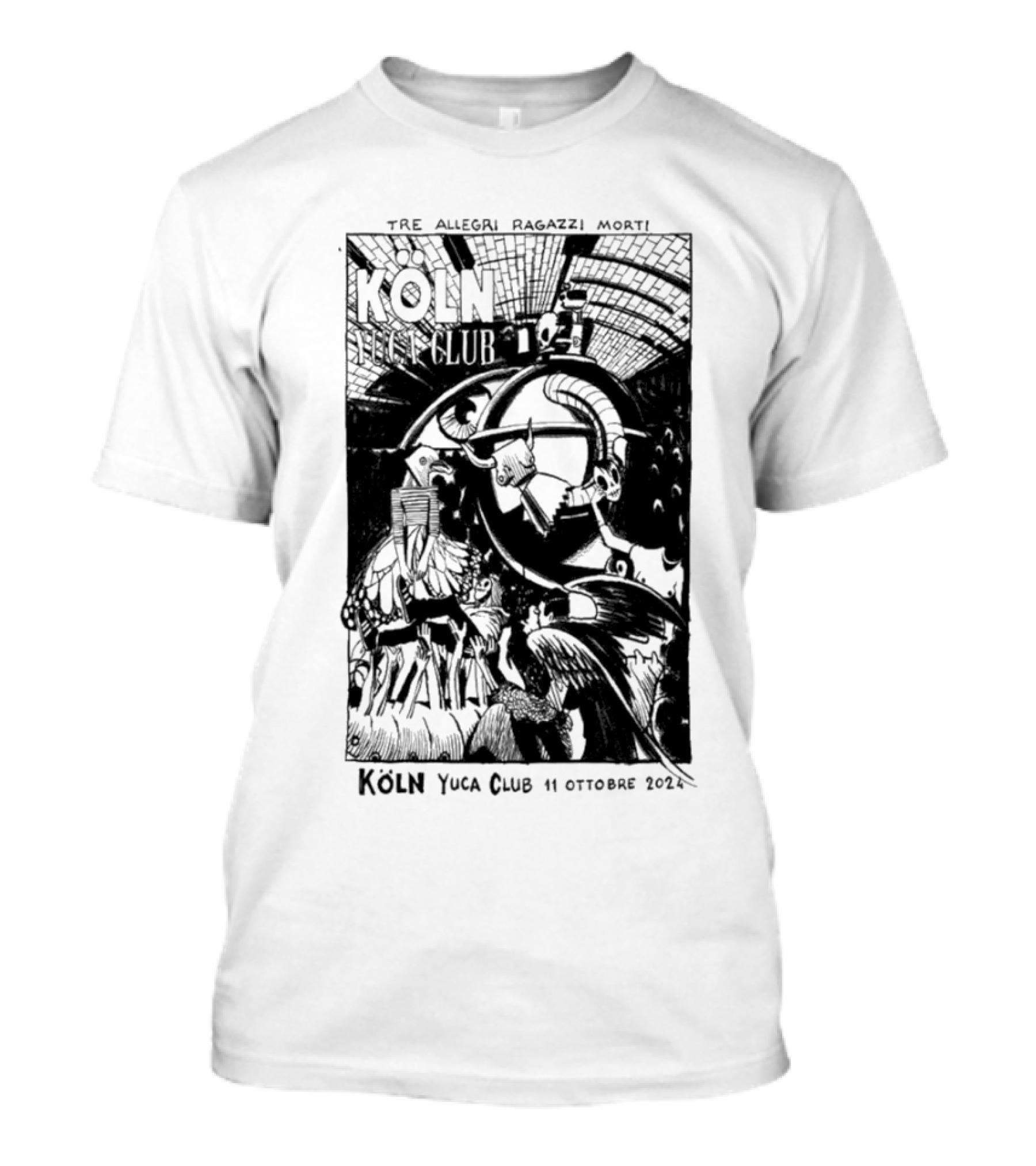 Tre Allegri Ragazzi Morti Köln Yuca Club 11 Ottobre 2024 Tour T-Shirt