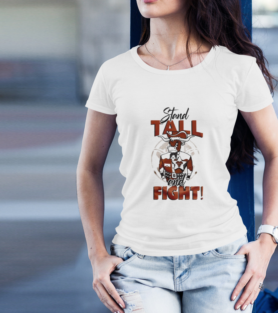 Stand Tall And Fight Texas Longhorns Mascot T-Shirt