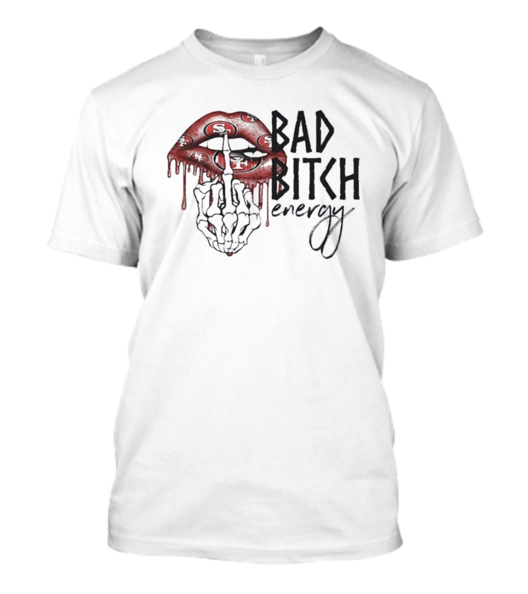 Bad Bitch Energy Kissing Middle Finger Skeleton X San Francisco 49ers T-Shirt
