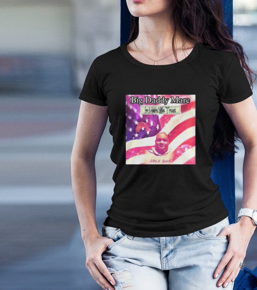 Big Daddy Marc In Marc We Trust American Flag Retro T-Shirt