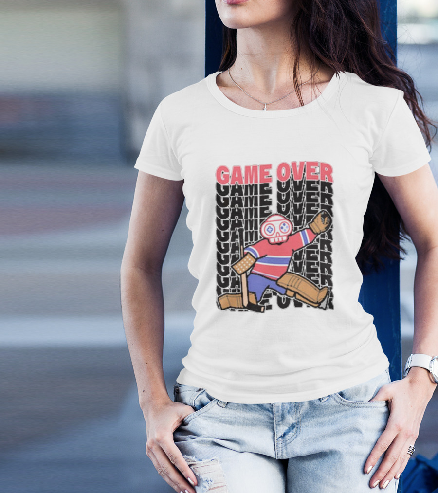 Game Over Montreal Goalie Live And Die Hockey Spirit T-Shirt