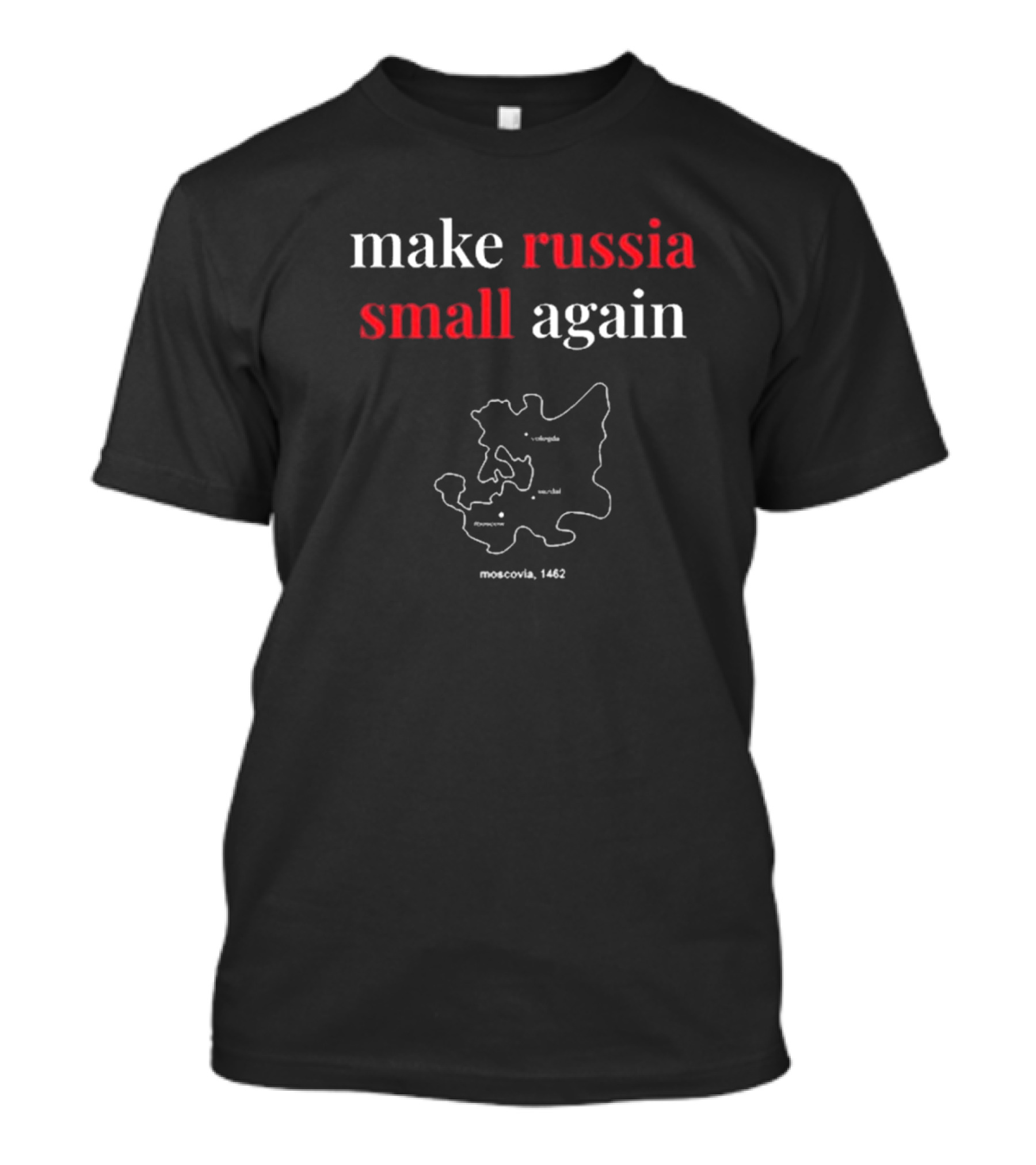Make Russia Small Again Moscovia 1462 Map Outline With Cities T-Shirt