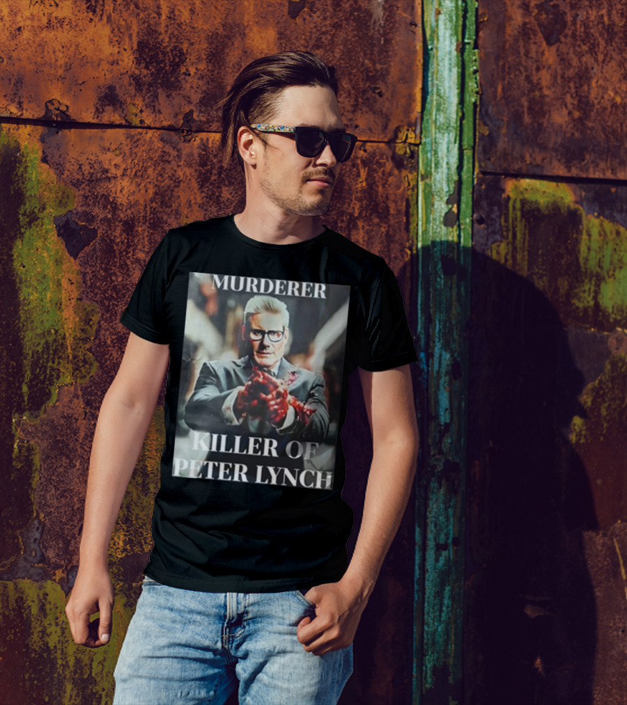 Murderer Killer Of Peter Lynch T-Shirt