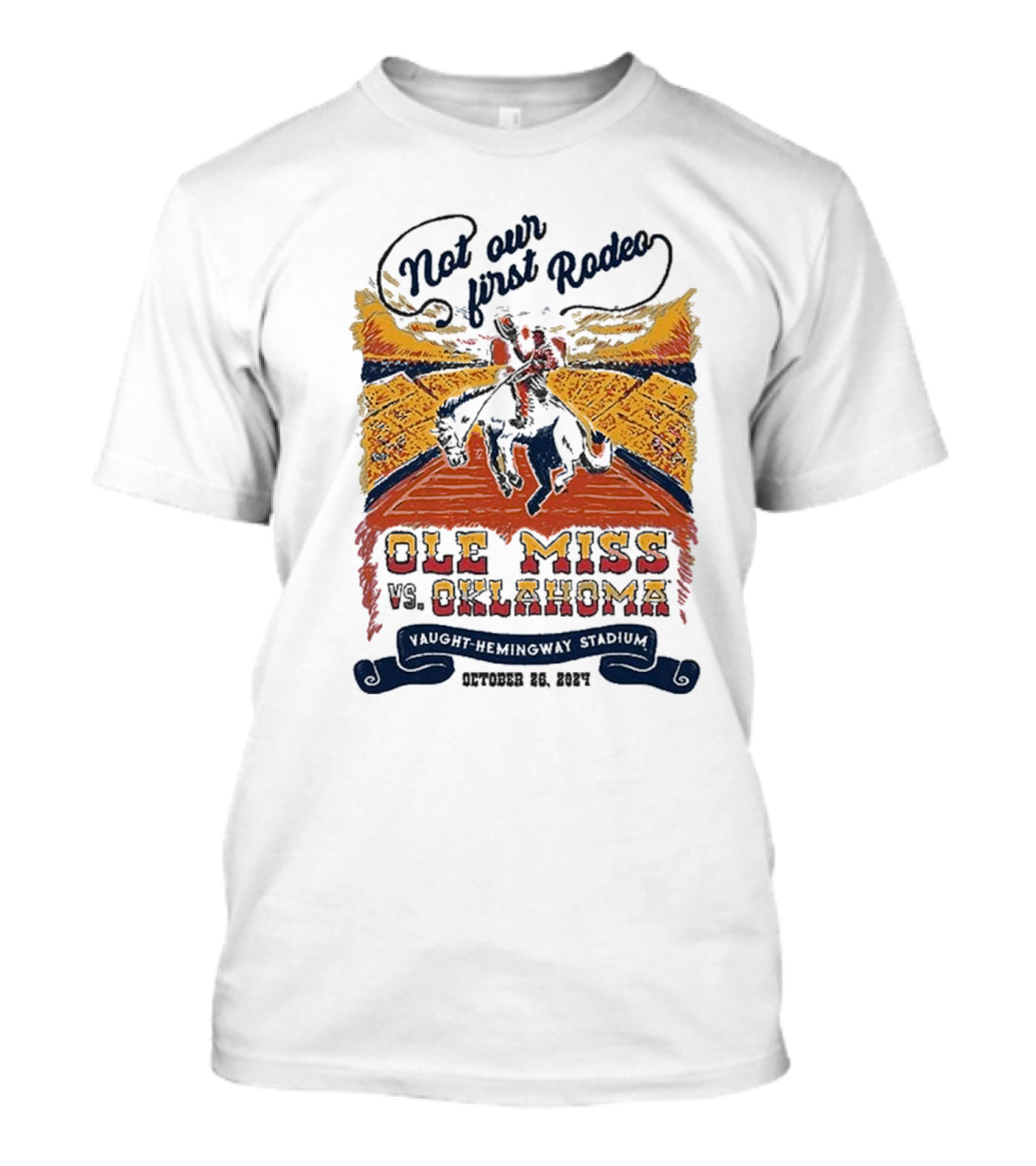 Not Our First Rodeo Ole Miss Rebels Vs Oklahoma Sooners Vaught-Hemingway Stadium October 26 T-Shirt