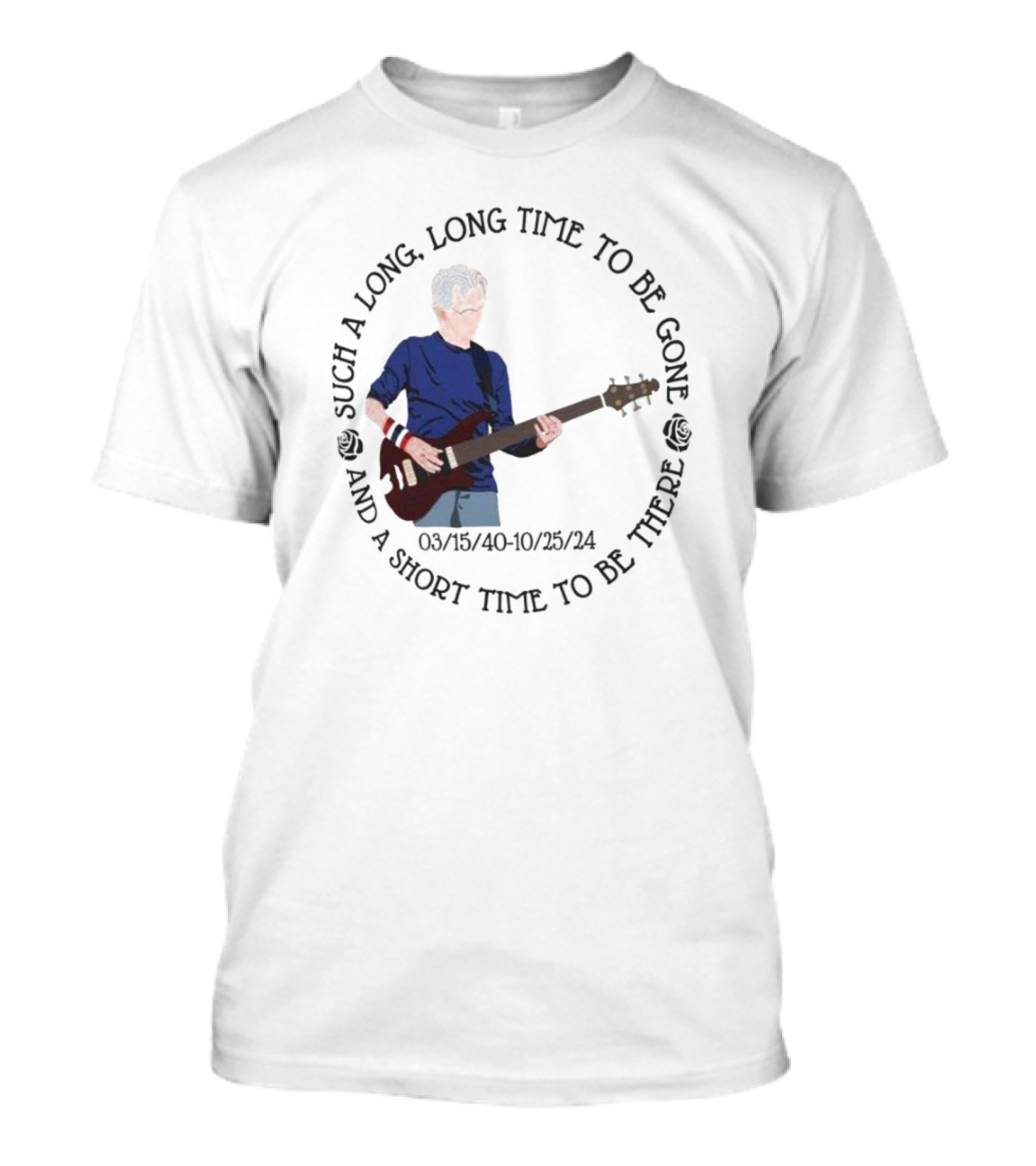 Phil Lesh Grateful Dead Such A Long Time To Be Gone Memorial 03/15/40-10/25/24 T-Shirt