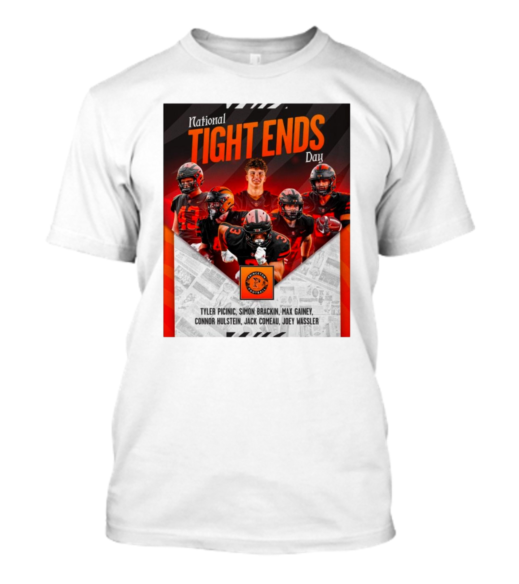 National Tight Ends Day Princeton Tigers Tyler Picinic Simon Brackin Max Gainey Connor Hulstein Jack Comeau Joey Wassler T-Shirt