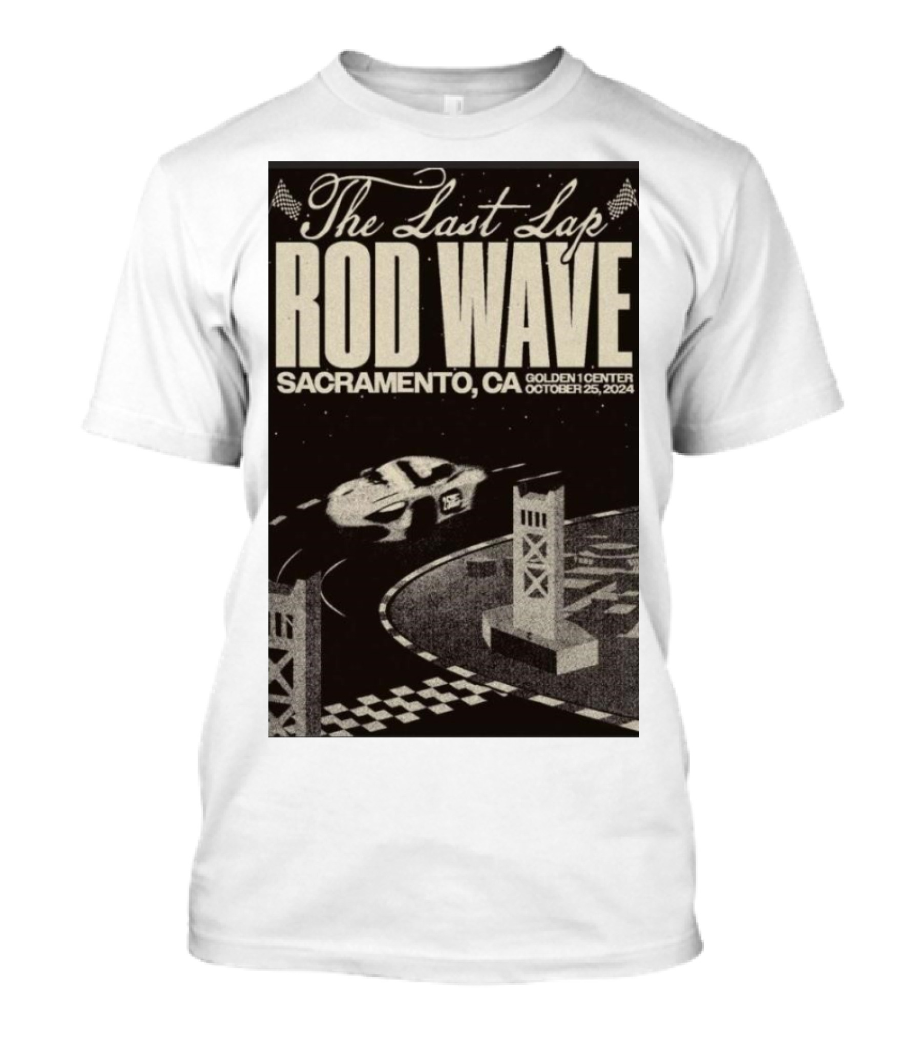 The Last Lap Rod Wave Sacramento, CA Golden 1 Center October 25, T-Shirt