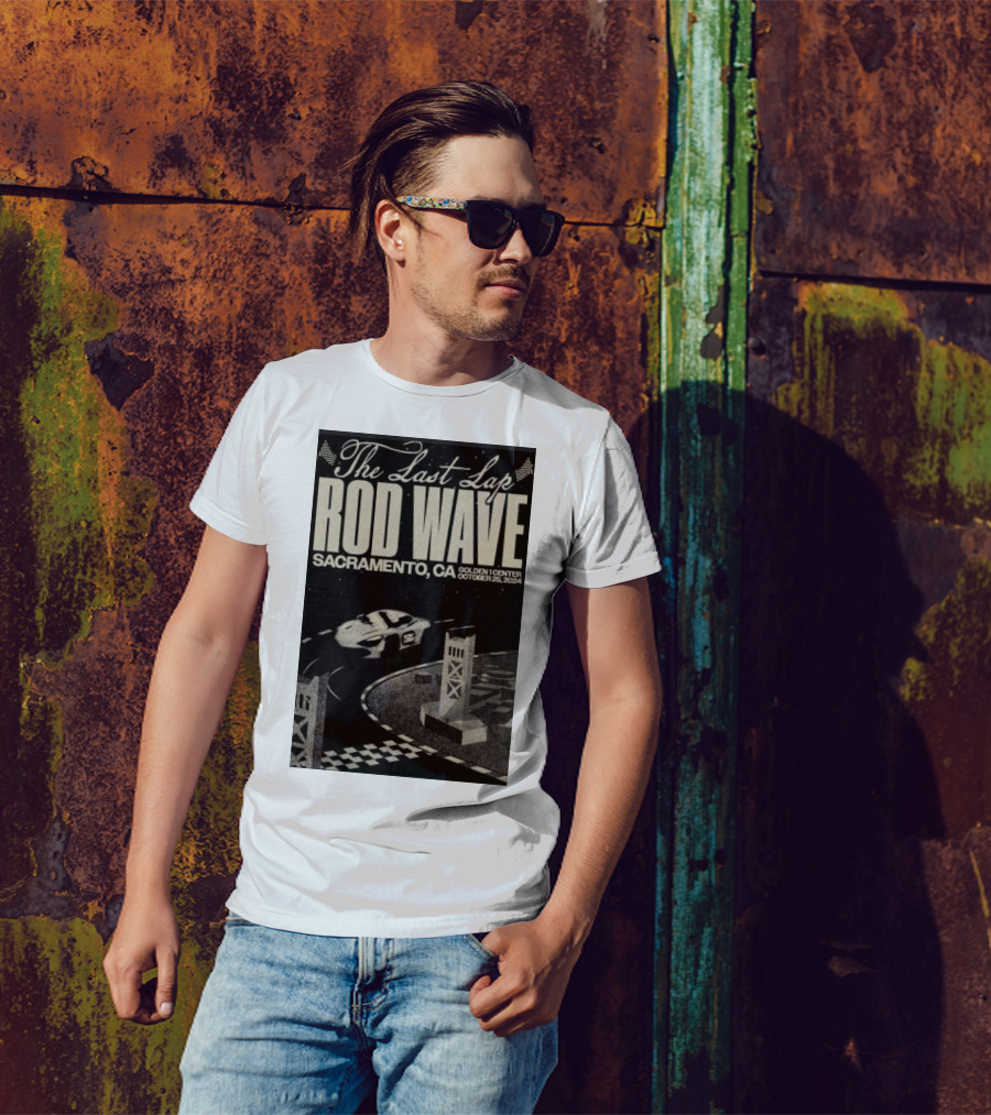 The Last Lap Rod Wave Sacramento, CA Golden 1 Center October 25, T-Shirt