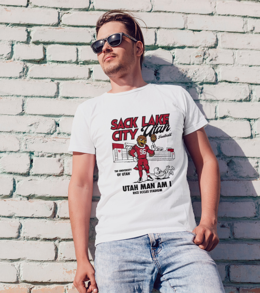 Sack Lake City Utah Football Utah Man Am I Rice Eccles Stadium University Of Utah T-Shirt