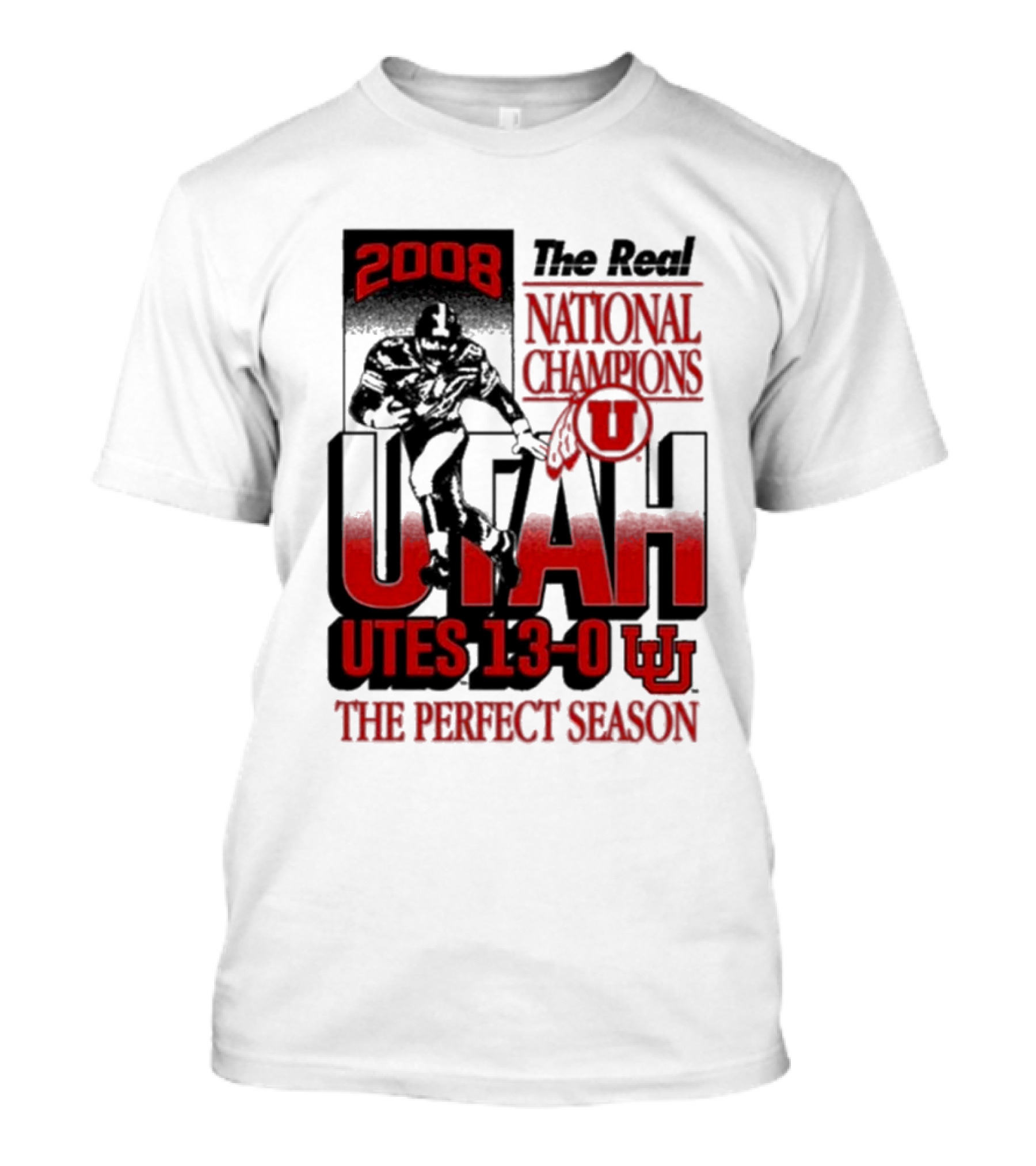 2008 The Real National Champions Utah Utes 13-0 The Perfect Season T-Shirt