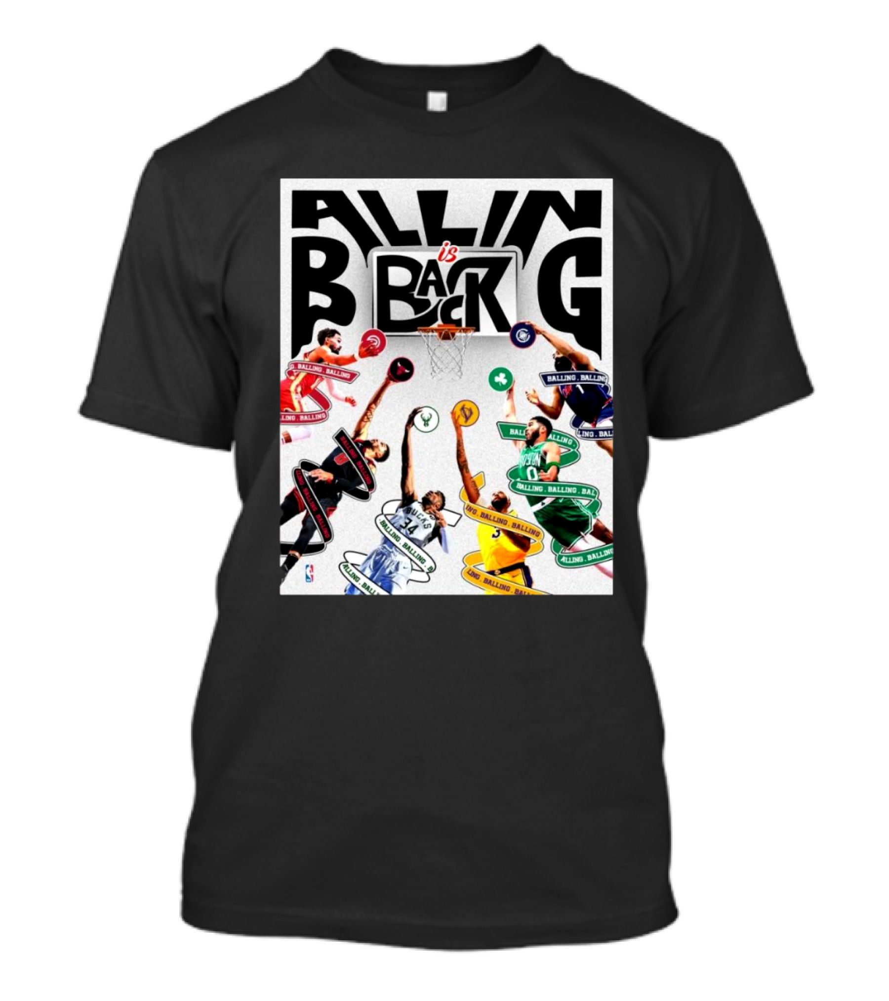 Balling Is Back NBA Is Back Featuring Lakers Celtics Bucks Players T-Shirt