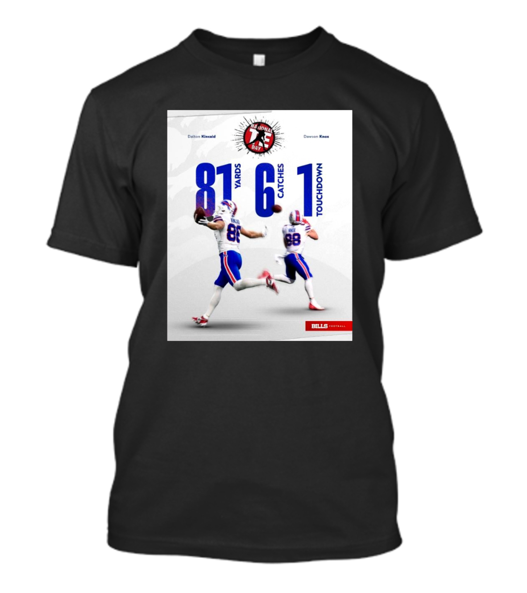 Buffalo Bills Football 81 Yards 6 Catches 1 Touchdown National Tight Ends Day T-Shirt