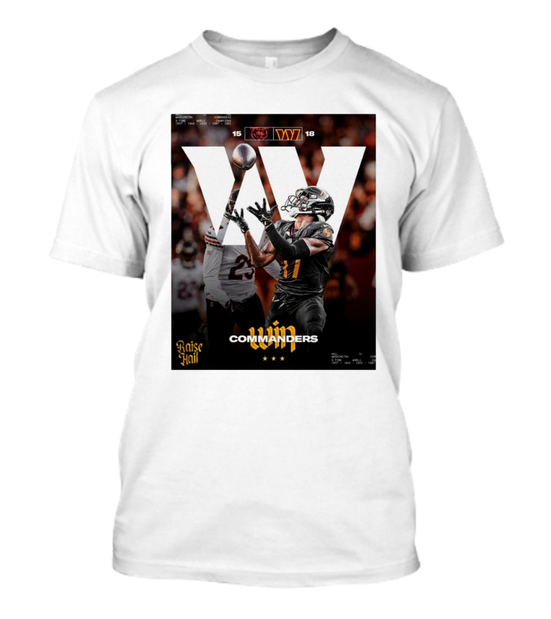 Washington Commanders Win Raise Hail 18-15 Against Chicago Bears T-Shirt