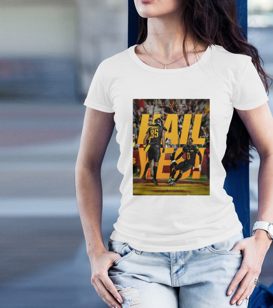 Hail Yes Washington Commanders 85 0 Dynamic T-Shirt