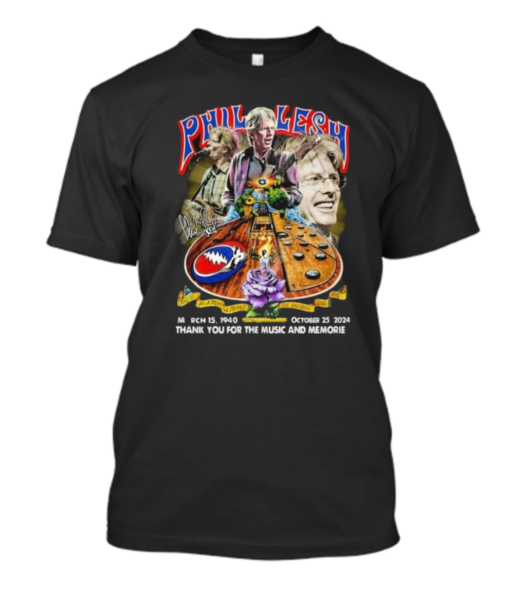 Phil Lesh March 15 1940 October 25 2024 Grateful Dead Thank You For The Music And Memories Signature T-Shirt