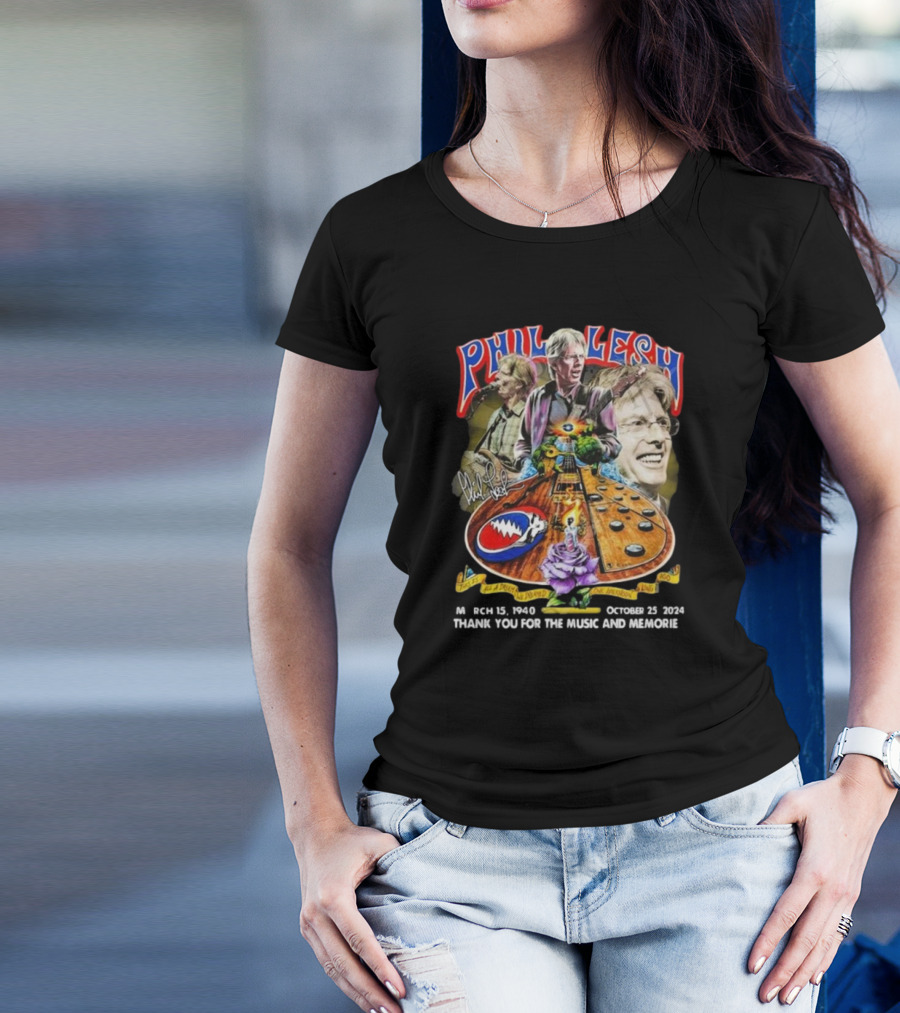 Phil Lesh March 15 1940 October 25 2024 Grateful Dead Thank You For The Music And Memories Signature T-Shirt