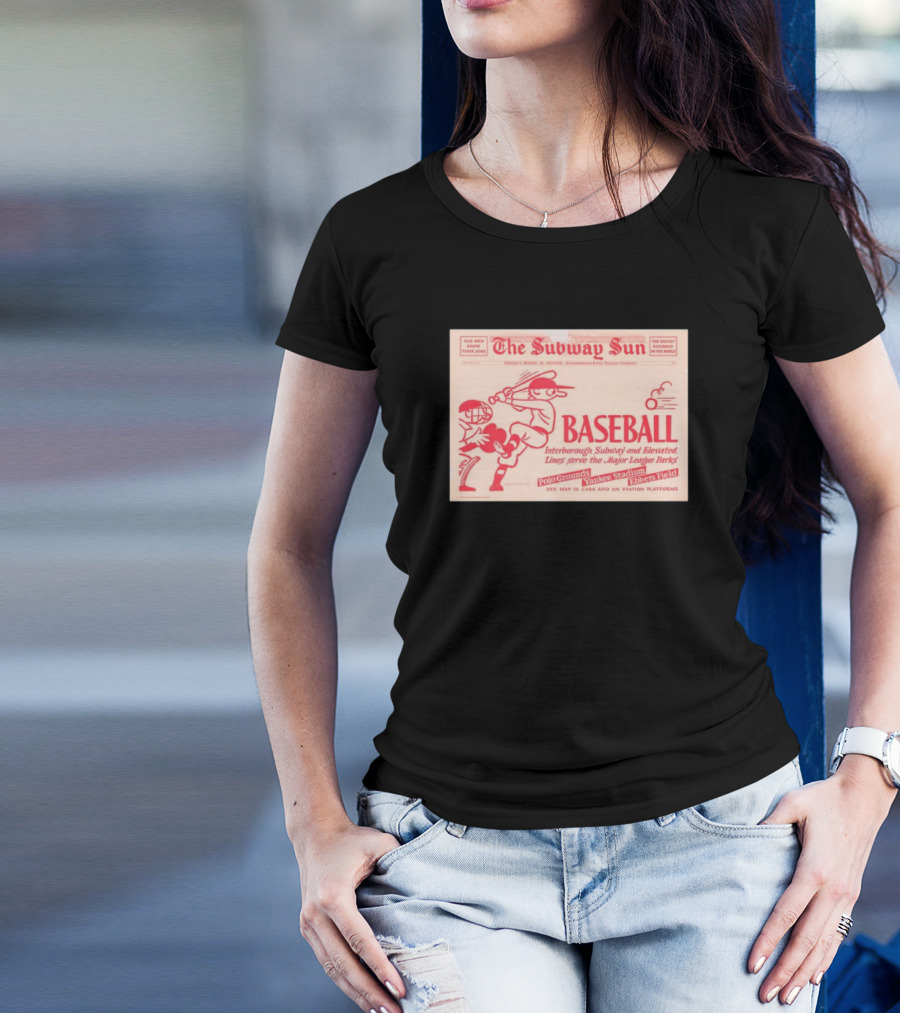 The Subway Sun Baseball Interborough Subway And Elevated Lines Serve Major League Parks Polo Grounds Yankee Stadium Ebbets Field T-Shirt