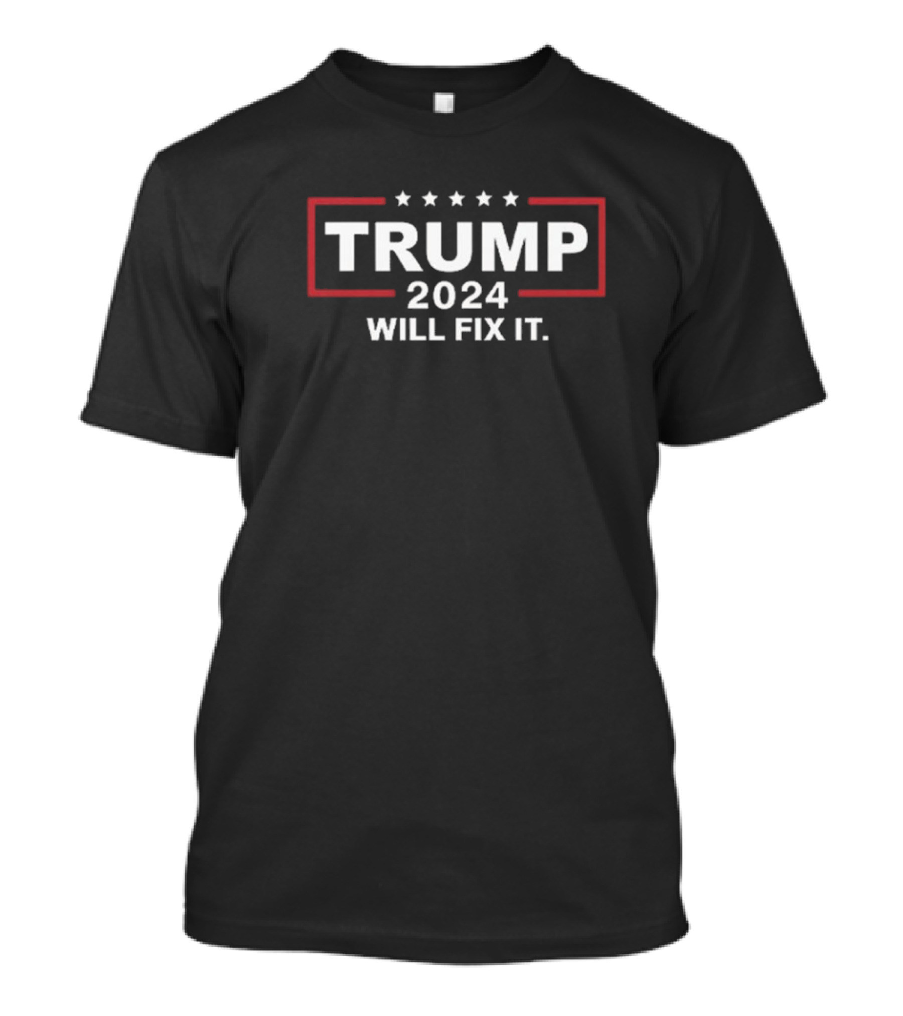 TRUMP 2024 Will Fix It With Stars And Red Border T-Shirt
