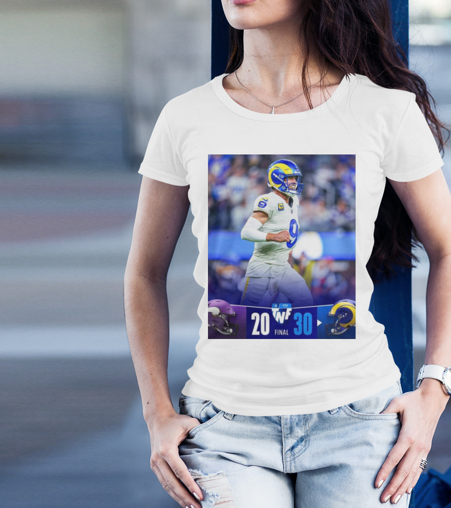 Final Minnesota Vikings 20 Los Angeles Rams 30 Matthew Stafford 4 TDs T-Shirt
